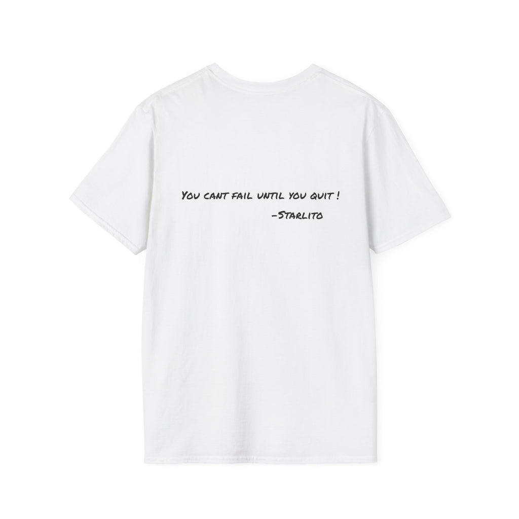 You Can't Fail Until You Quit T-Shirt | Motivational Quote Tee