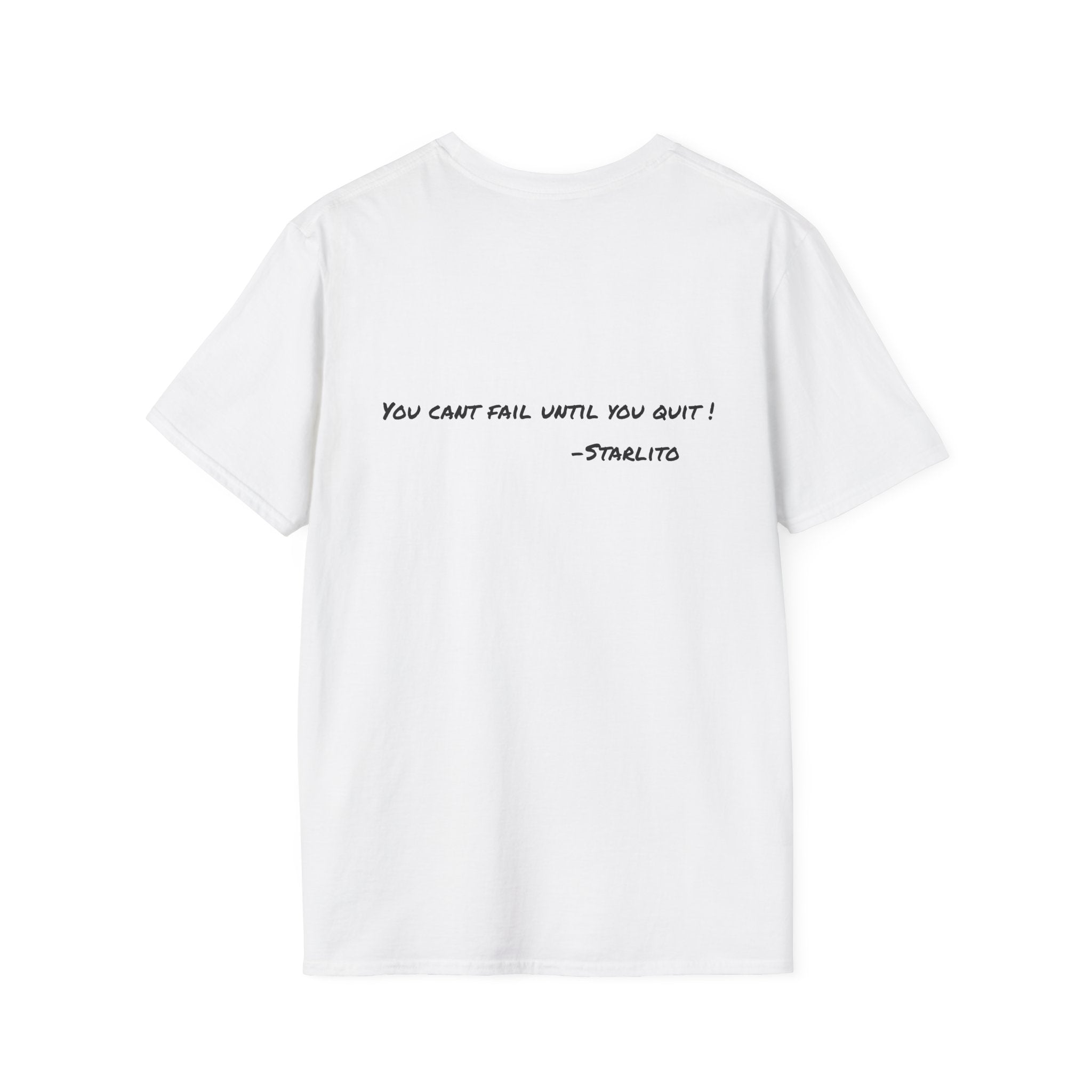 You Can't Fail Until You Quit T-Shirt | Motivational Quote Tee