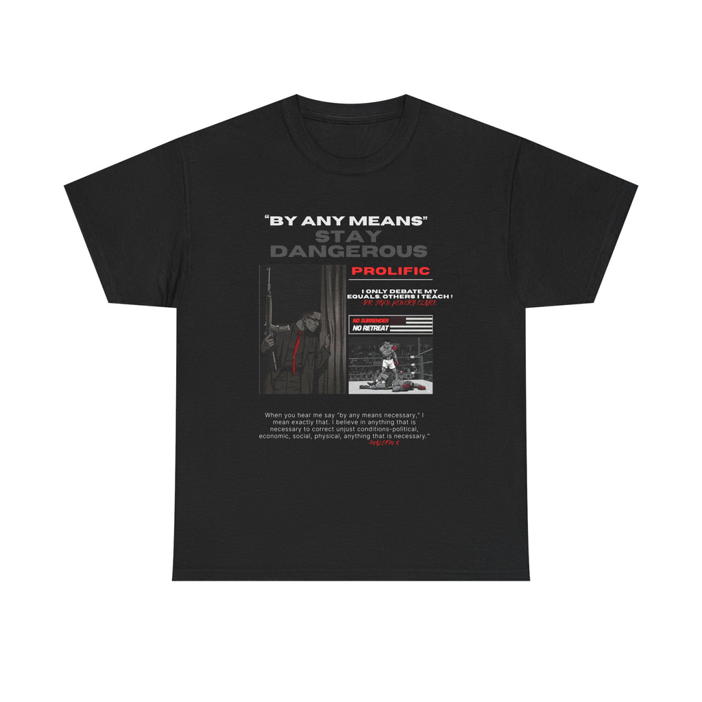 Stay Dangerous "By any means" | graphic tee |
