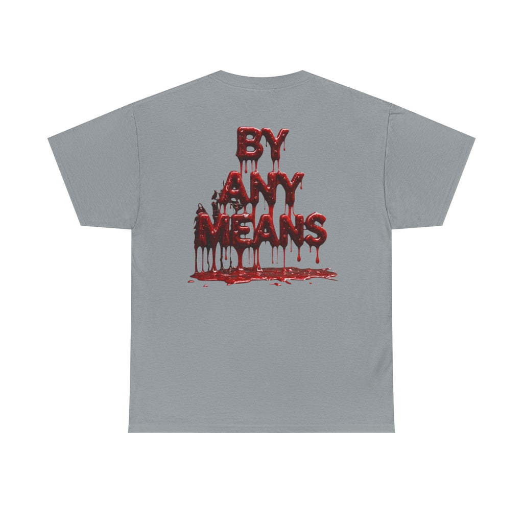 Stay Dangerous "By any means" | graphic tee |