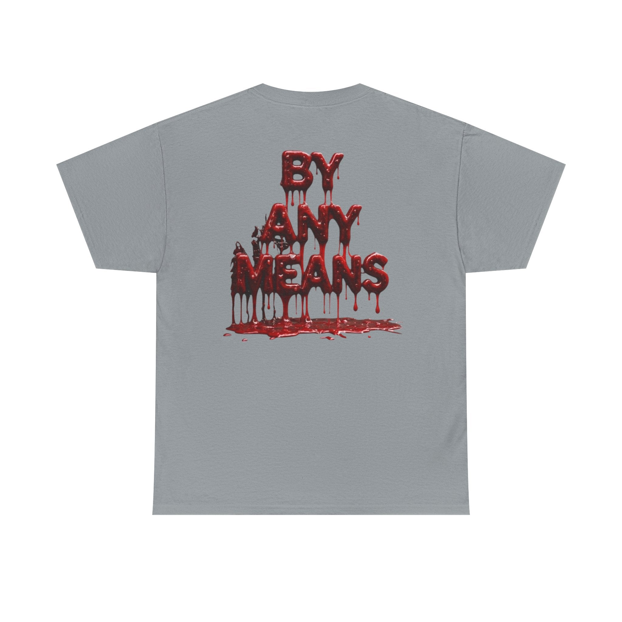 Stay Dangerous "By any means" | graphic tee |