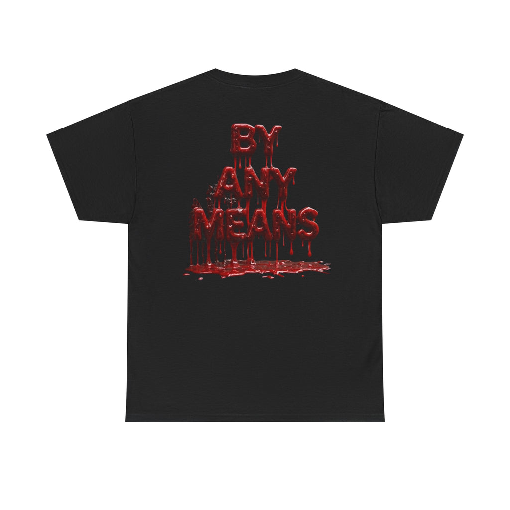 Stay Dangerous "By any means" | graphic tee |