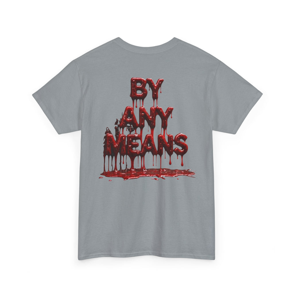 Stay Dangerous "By any means" | graphic tee |