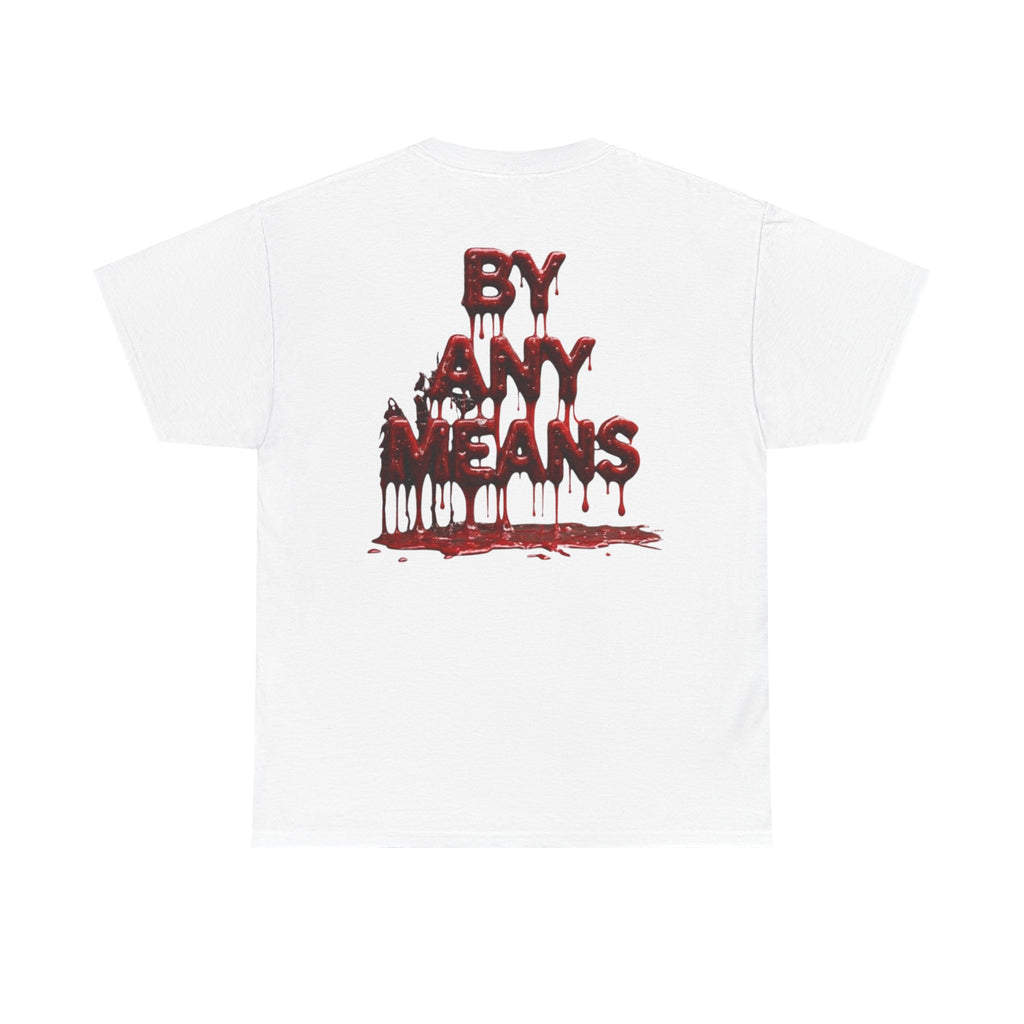 Stay Dangerous "By any means" | graphic tee |