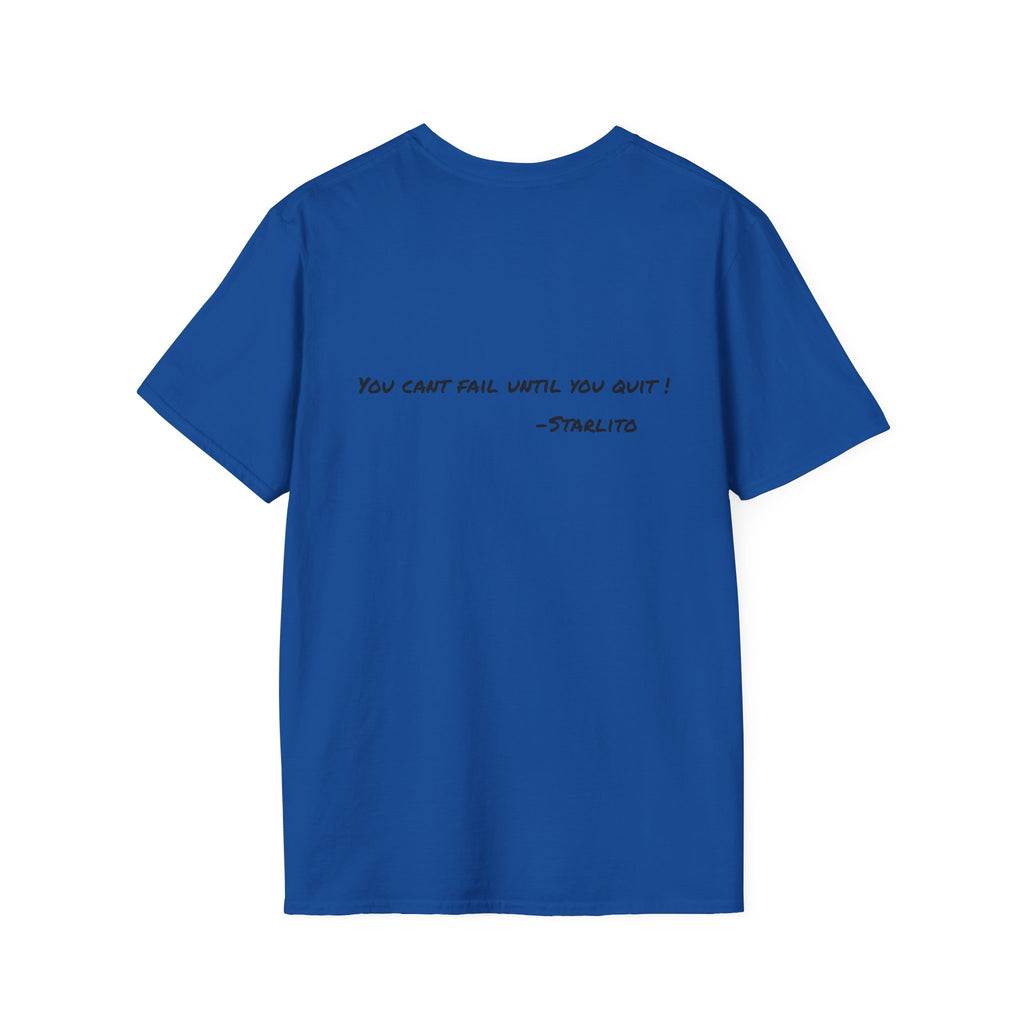You Can't Fail Until You Quit T-Shirt | Motivational Quote Tee